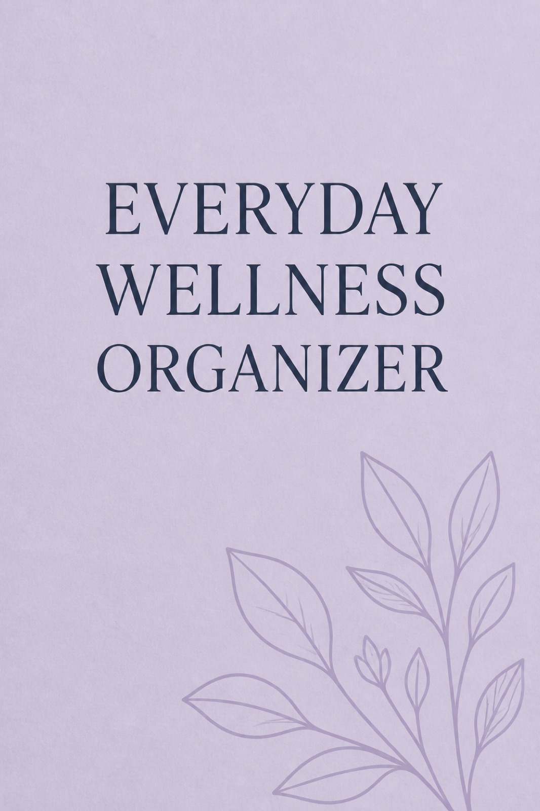 The Everyday Wellness Organizer — preview cover